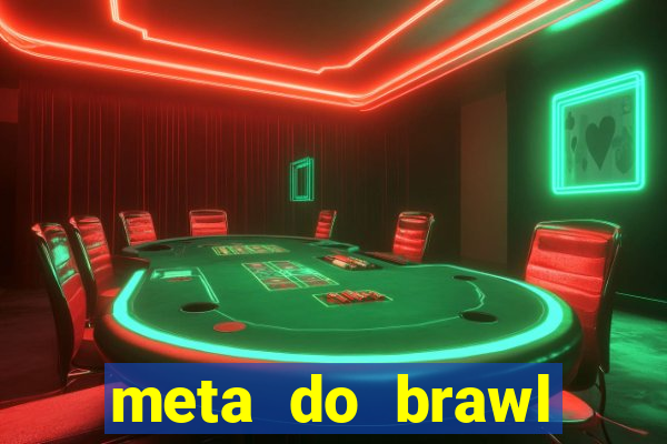 meta do brawl stars 2024